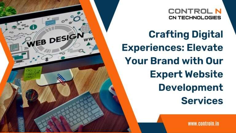 Crafting-Digital-Experiences-ControlN-CN-Technologies-Website-Development-Company-Udumalpet-Coimbatore-Chennai