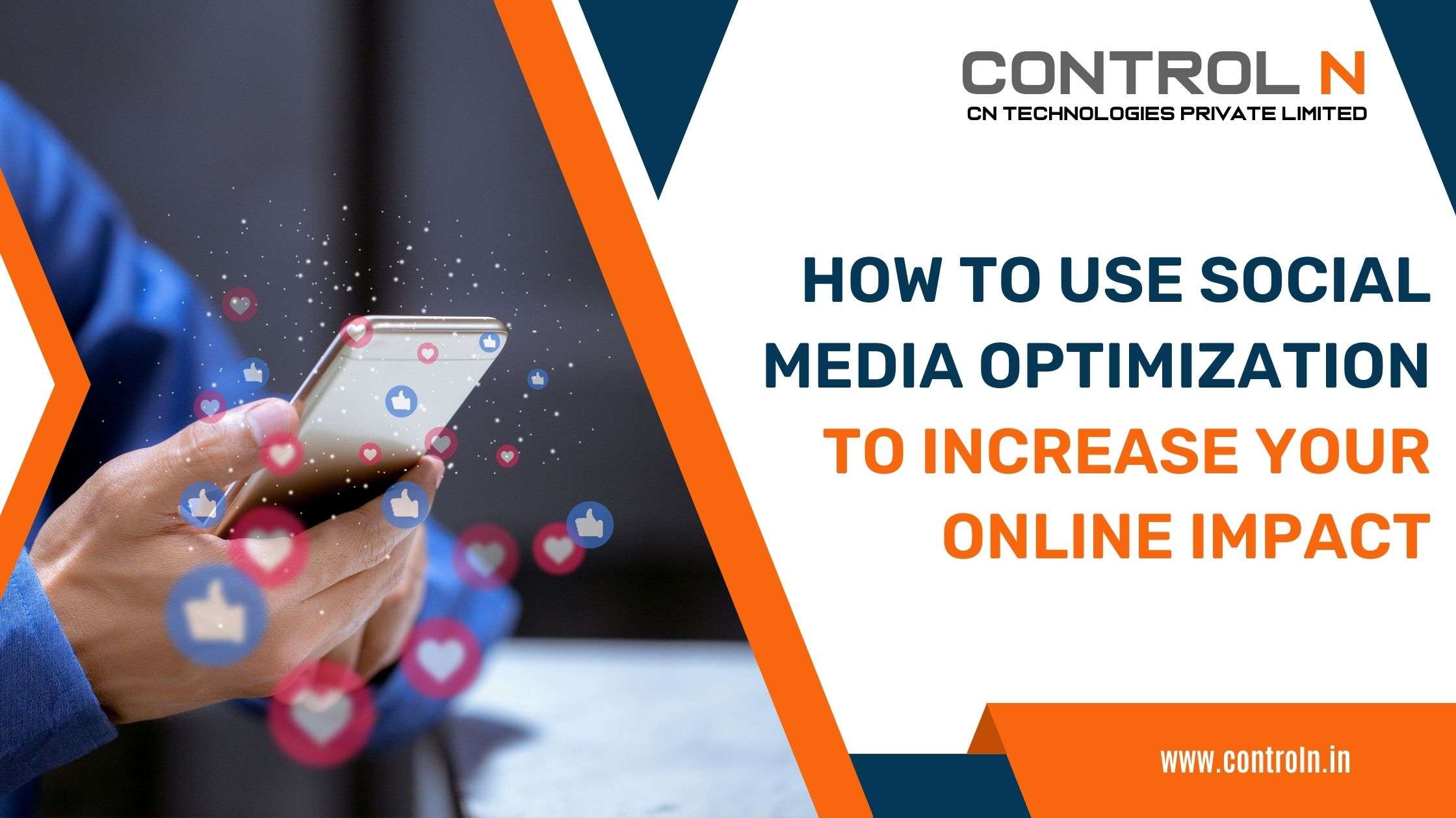 Blog 16-How to Use Social Media Optimization to Increase Your Online Impact-ControlN-CN-Technologies-Website-Development-Company-Udumalpet-Coimbatore-Chennai