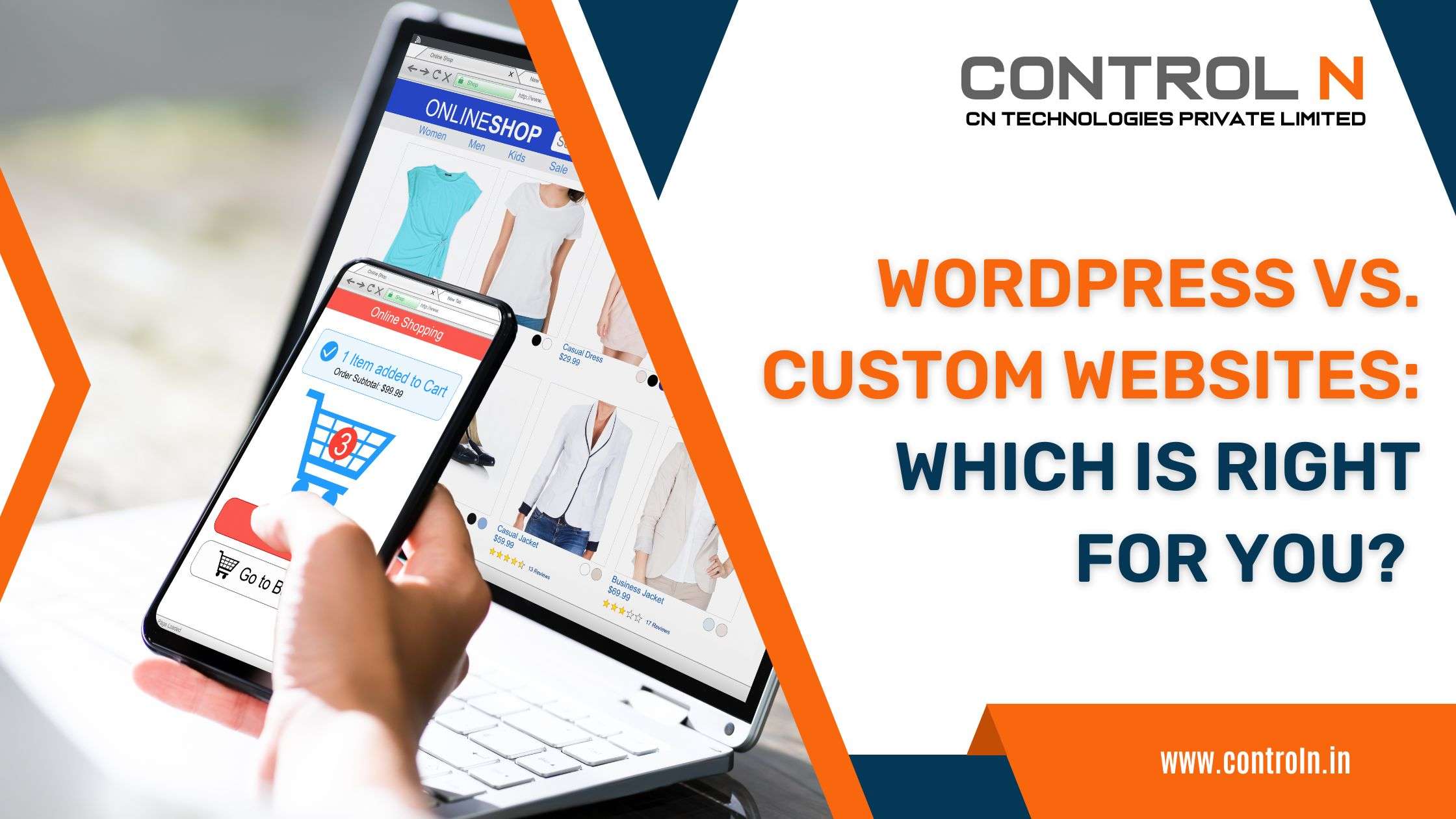 Blog 23- WordPress vs. Custom Websites: Which is Right for You? -ControlN-CN-Technologies-Website-Development Company Udumalpet -Coimbatore - Chennai