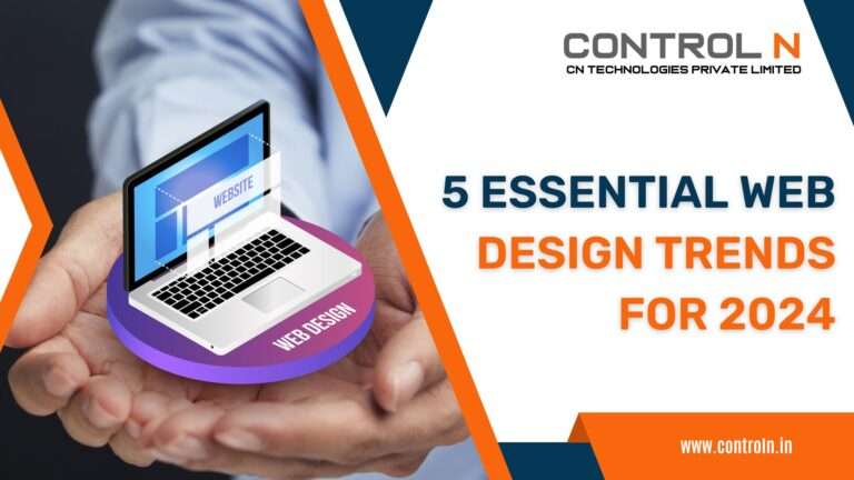 Blog 30 - 5 Essential Web Design Trends for 2024 - ControlN-CN-Technologies-Website-Development Company Udumalpet -Coimbatore - Chennai